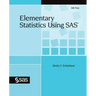 Elementary Statistics Using SAS