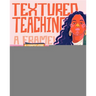 Textured Teaching: A Framework for Culturally Sustaining Practices