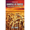 Handfuls of Purpose: Prophetic Gleanings from the Fields of Life
