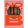 No Planet B: A Teen Vogue Guide to the Climate Crisis