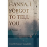 Hanna, I Forgot to Tell You
