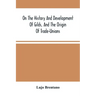 On The History And Development Of Gilds, And The Origin Of Trade-Unions