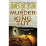 The Murder of King Tut: The Plot to Kill the Child King - A Nonfiction Thriller