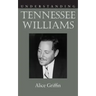 Understanding Tennessee Williams
