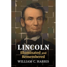 Lincoln Illuminated and Remembered