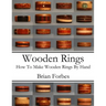 Wooden Rings: How To Make Wooden Rings By Hand