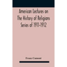 American Lectures On The History of Religions Series of 1911-1912 Astrology and religion among the Greeks and Romans