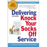 Delivering Knock Your Socks Off Service