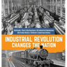 Industrial Revolution Changes the Nation Railroads, Steel & Big Business US Industrial Revolution 6th Grade History Children's American History