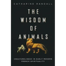 Wisdom of Animals: Creatureliness in Early Modern French Spirituality
