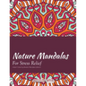 Nature Mandalas for Stress Relief Adult Coloring Books Mandala Edition