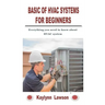 Basic of HVAC Systems for Beginners: Everything you need to know about HVAC system