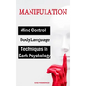 MANIPULATION Techniques in Dark Psychology, Mind Control and Body Language