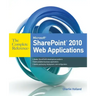 Microsoft SharePoint 2010 Web Applications the Complete Reference