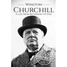 Winston Churchill: A Life From Beginning to End