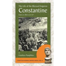 The Life of the Blessed Emperor Constantine: From Ad 306 to Ad 337