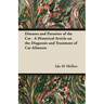 Diseases and Parasites of the Cat - A Historical Article on the Diagnosis and Treatment of Cat Ailments