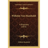 Wilhelm Von Humboldt: A Biography (1853)