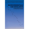 Microcredentials for Excellence: A Practical Guide