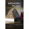 Memory Palace: Learn the Secrets to Build Memory Palace and Finally (Brain Training Guide to Memory Improvement, Essential Study Techniques)