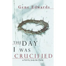 The Day I Was Crucified
