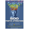 500 Positive Affirmations for Abundance Money & Wealth: Positive Affirmations to Reprogram Your Mind for Success (Law of Attraction)