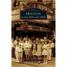 Houston in the 1920s and 1930s