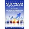 Redefining Success Habits: How To Break free From The Things That Are Holding You Back From Reaching Your Full Potential