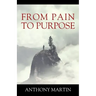 From Pain to Purpose