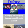 Managing the Emergency Consequences of Terrorist Incidents