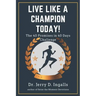 Live Like a Champion Today: The 40 Promises in 40 Days Challenge!