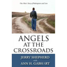 Angels at the Crossroads: One Man's Story of Redemption and Love