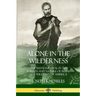 Alone in the Wilderness: One Man's Survival in the Forests and Nature of Maine as a Wild Man of America