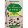 The Fair Dinkum Cookbook: Aussie food as it used to be