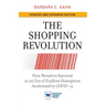 The Shopping Revolution, Updated and Expanded Edition: How Retailers Succeed in an Era of Endless Disruption Accelerated by Covid-19