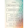 The Mathematical Corporation: Where Machine Intelligence and Human Ingenuity Achieve the Impossible