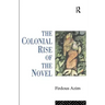 The Colonial Rise of the Novel