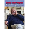 Strong In, Strong Out: The Dick Virgilio Story