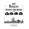 The Beatles Invade Cincinnati