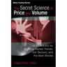 The Secret Science of Price and Volume: Techniques for Spotting Market Trends, Hot Sectors, and the Best Stocks
