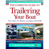 The Complete Guide to Trailering Your Boat: How to Select, Use, Maintain, and Improve Boat Trailers