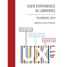 User Experience in Libraries Yearbook 2019: designing, prototyping, embedding