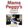 Mama Peggy's Recipes & Ruminations: A Cookbook