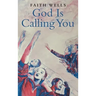 God Is Calling You: 31- Day Devotional to Help You Pursue God's Purpose for Your Life