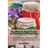 The Ultimate Amish Guide to Canning and Preserving: Traditional Recipes and Methods for Home Canning and Preservation