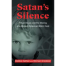 Satan's Silence: Ritual Abuse and the Making of a Modern American Witch Hunt
