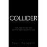 Collider: The Search for the World's Smallest Particles