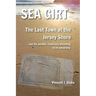 Sea Girt - The Last Town at the Jersey Shore: And the Peculiar Conditions Attending to its Ownership