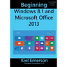 Beginning Windows 8.1 and Microsoft Office 2013