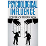 Psychological Influence: Power of Persuasion